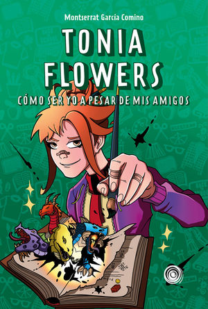 TONIA FLOWERS. C�MO SER YO A PESAR DE MIS AMIGOS