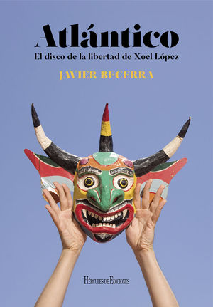 ATL�NTICO. EL DISCO DE LA LIBERTAD DE XOEL L�PEZ