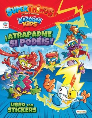 LIBRO DE STICKERS SUPERTHINGS KAZOOM KIDS - ESPAA - ATRAPADME SI PODIS!