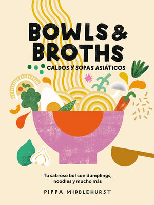 BOWLS & BROTHS. CALDOS Y SOPAS ASI�TICOS