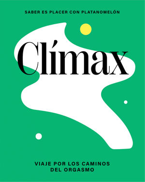 CL�MAX: VIAJE POR LOS CAMINOS DEL ORGASMO