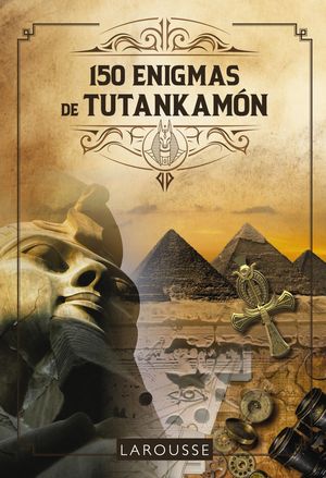 150 ENIGMAS DE TUTANKAM�N