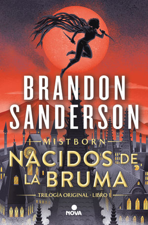 NACIDOS DE LA BRUMA (NACIDOS DE LA BRUMA [MISTBORN] 1)