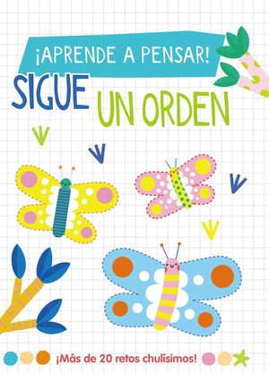 �APRENDE A PENSAR! - SIGUE UN ORDEN