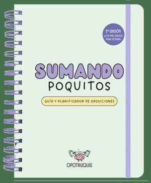 SUMANDO POQUITOS. GU�A Y PLANIFICADOR PARA OPOSICIONES (2� EDICI�N)