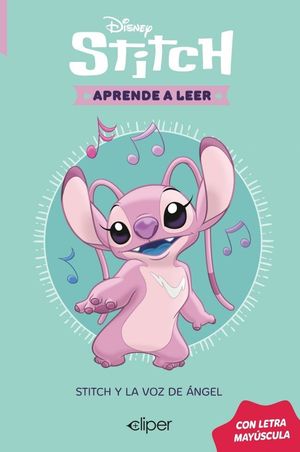 DISNEY. APRENDE A LEER CON LETRA MAY�SCULA 4 - STITCH Y LA VOZ DE ANGEL