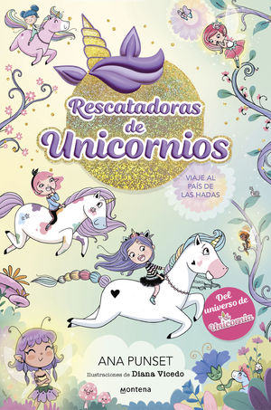 RESCATADORAS DE UNICORNIOS 2 - VIAJE AL PAS DE LAS HADAS