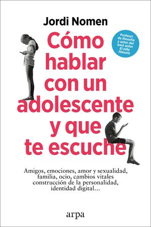 C�MO HABLAR CON UN ADOLESCENTE Y QUE TE ESCUCHE
