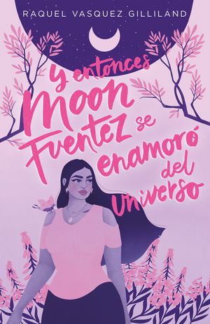 Y ENTONCES MOON FUENTEZ SE ENAMOR� DEL UNIVERSO