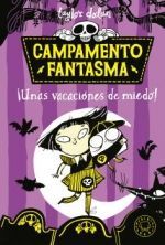 CAMPAMENTO FANTASMA. UNAS VACACIONES DE MIEDO!