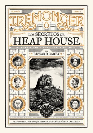 TRILOG�A IREMONGER 1: LOS SECRETOS DE HEAP HOUSE