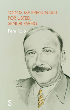 TODOS ME PREGUNTAN POR USTED SE�OR ZWEIG