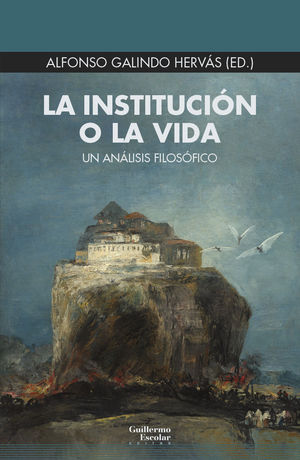 LA INSTITUCI�N O LA VIDA