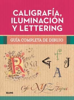 GUA COMPLETA DE DIBUJO. CALIGRAFA, ILUMINACIN Y LETTERING