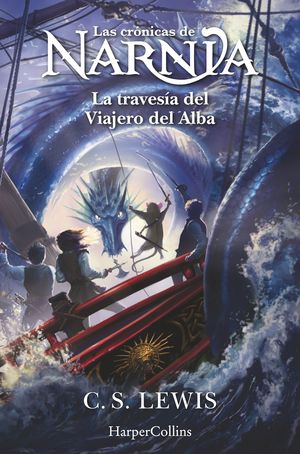 LAS CRNICAS DE NARNIA: LA TRAVESA DEL VIAJERO DEL ALBA (LIBRO 5)