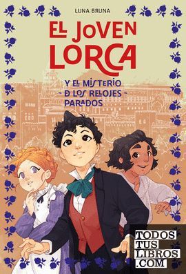 JOVEN LORCA Y EL MISTERIO DE LOS RELOJES PARADOS,