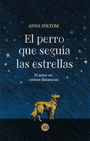 EL PERRO QUE SEGU�A LAS ESTRELLAS