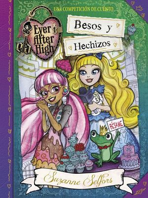 BESOS Y HECHIZOS (EVER AFTER HIGH 4)