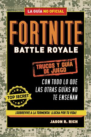 FORTNITE BATTLE ROYALE: TRUCOS Y GUA DE JUEGO