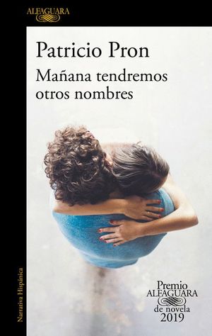 MA�ANA TENDREMOS OTROS NOMBRES (PREMIO ALFAGUARA DE NOVELA 2019)