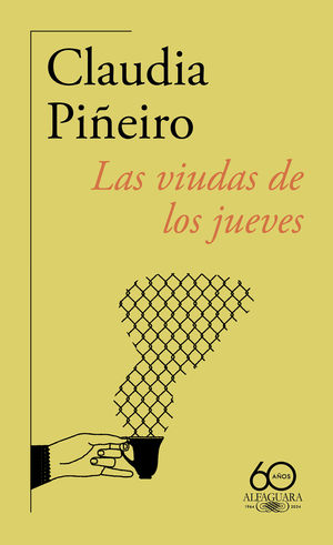 LAS VIUDAS DE LOS JUEVES (60. ANIVERSARIO DE ALFAGUARA)