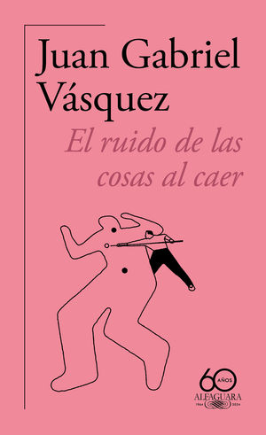 EL RUIDO DE LAS COSAS AL CAER (60.� ANIVERSARIO DE ALFAGUARA 2011)