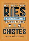 SI NO TE R�ES, ES MUCHO PEOR. EL GRAN LIBRO DE LOS CHISTES