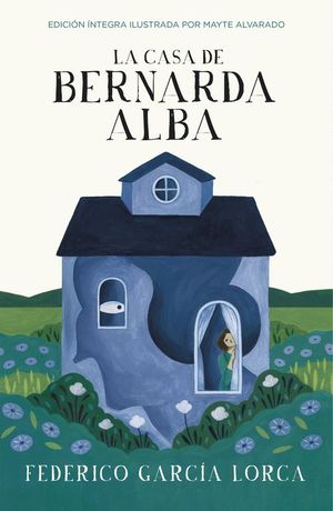 LA CASA DE BERNARDA ALBA (COLECCIN ALFAGUARA CLSICOS)