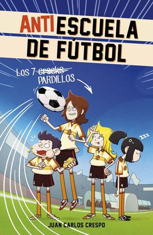 LOS 7 CRACKS (ANTIESCUELA DE FTBOL 1)