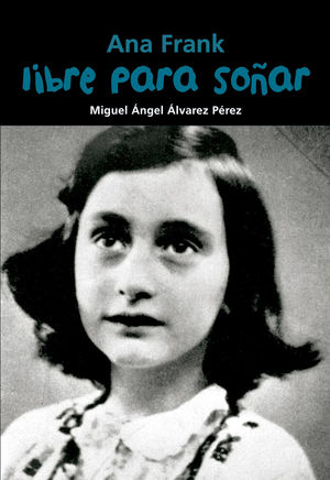 ANA FRANK. LIBRE PARA SOAR