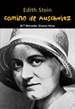 EDITH STEIN. CAMINO DE AUSCHWITZ