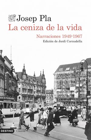 LA CENIZA DE LA VIDA: NARRACIONES 1949-1967