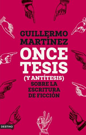 ONCE TESIS (Y ANTTESIS) SOBRE LA ESCRITURA DE FICCIN