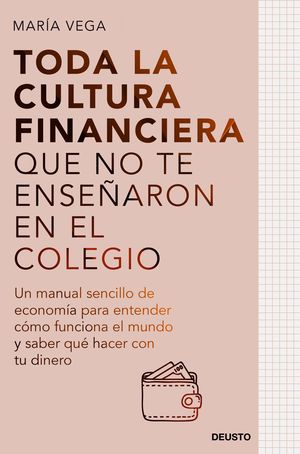 TODA LA CULTURA FINANCIERA QUE NO TE ENSEARON EN EL COLEGIO