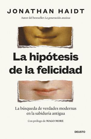 HIP�TESIS DE LA FELICIDAD, LA - LA B�SQUEDA DE VERDADES MODERNAS EN LA SABIDUR�A