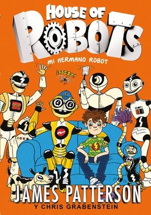 HOUSE OF ROBOTS 1. MI HERMANO ROBOT