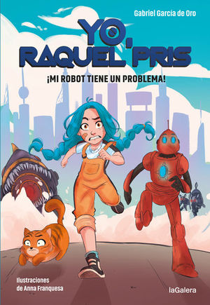 YO, RAQUEL PRIS 1. MI ROBOT TIENE UN PROBLEMA!