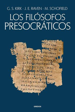 LOS FIL�SOFOS PRESOCR�TICOS. HISTORIA CR�TICA CON SELECCI�N DE TEXTOS