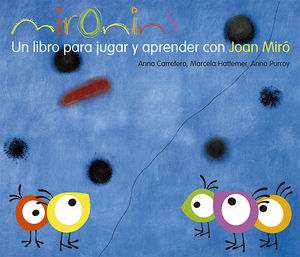 MIRONINS. UN LIBRO PARA JUGAR Y APRENDER CON JOAN MIR.