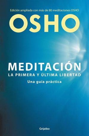 MEDITACI�N (EDICI�N AMPLIADA CON M�S DE 80 MEDITACIONES OSHO)
