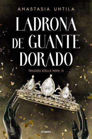 LADRONA DE GUANTE DORADO (TRILOG�A STELLA NERA 3)