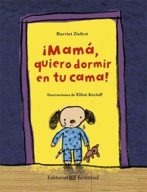 �MAM�, QUIERO DORMIR EN TU CAMA!