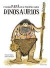 CUANDO PAP ERA PEQUEO HABA DINOSAURIOS