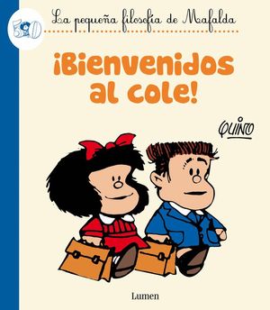 BIENVENIDOS AL COLE! (LA PEQUEA FILOSOFA DE MAFALDA)