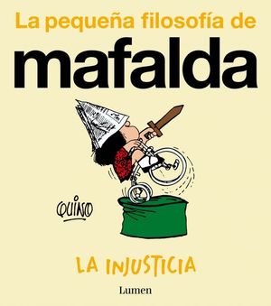 LA INJUSTICIA (LA PEQUEA FILOSOFA DE MAFALDA)