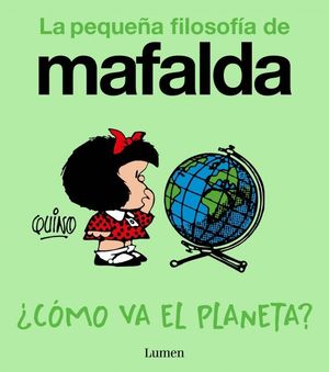 �C�MO VA EL PLANETA? (LA PEQUE�A FILOSOF�A DE MAFALDA)