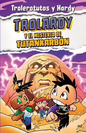 TROLARDY 2. TROLARDY Y EL MISTERIO DE TUTANKARB�N
