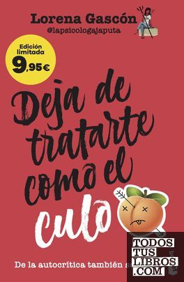 DEJA DE TRATARTE COMO EL CULO