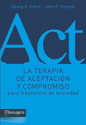 LA TERAPIA DE ACEPTACI�N Y COMPROMISO PARA TRASTORNOS DE ANSIEDAD