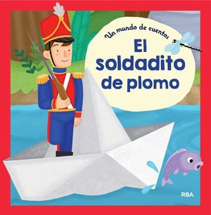 UN MUNDO DE CUENTOS: EL SOLDADITO DE PLOMO